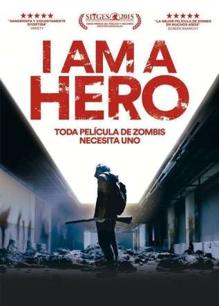 I Am A Hero 2015 Película Completa En Español Latino I Am A Hero 2015 Película Completa En Español Latino